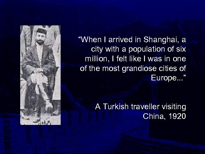 “When I arrived in Shanghai, a city with a population of six million, I