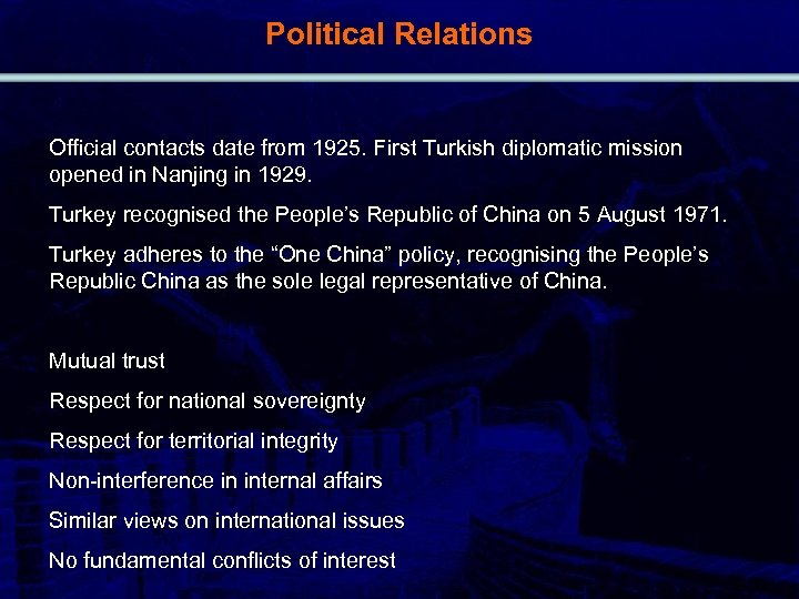 Political Relations Official contacts date from 1925. First Turkish diplomatic mission opened in Nanjing