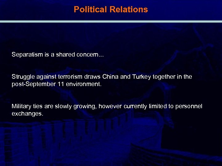 Political Relations Separatism is a shared concern. . . Struggle against terrorism draws China