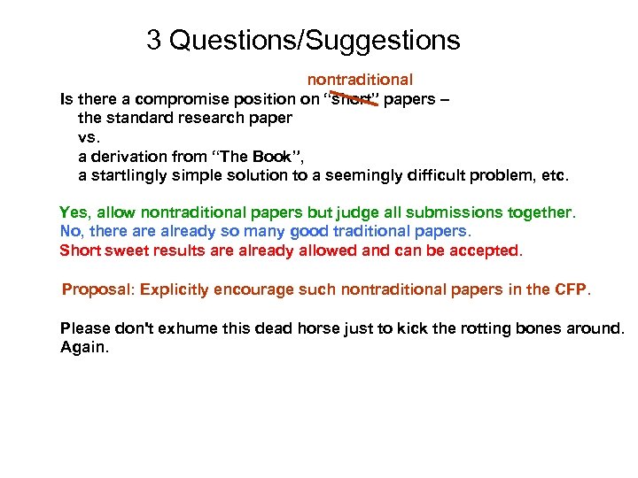 3 Questions/Suggestions nontraditional Is there a compromise position on “short” papers – the standard