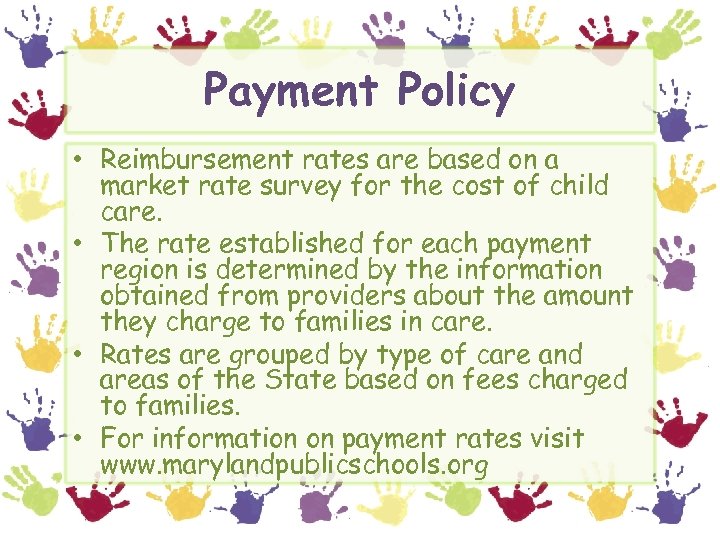 Payment Policy • Reimbursement rates are based on a market rate survey for the