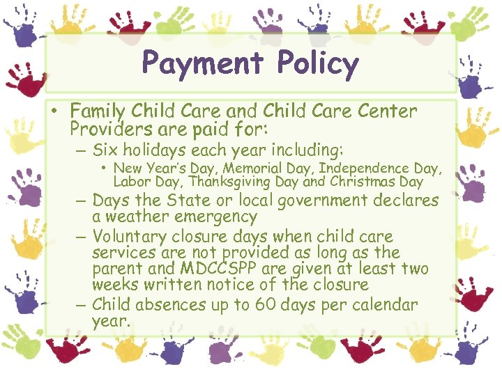 Payment Policy • Family Child Care and Child Care Center Providers are paid for: