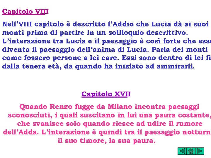 Capitolo VIII Nell’VIII capitolo è descritto l’Addio che Lucia dà ai suoi monti prima