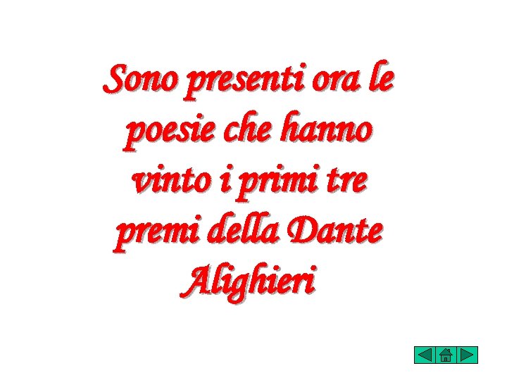 Sono presenti ora le poesie che hanno vinto i primi tre premi della Dante