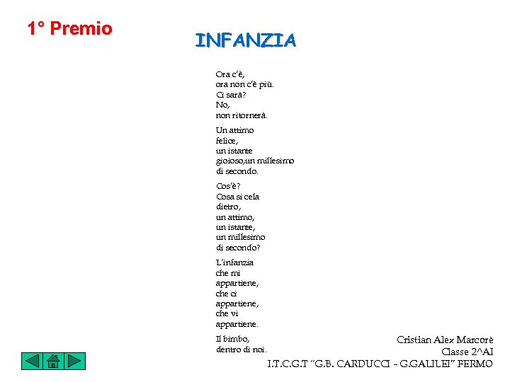 1° Premio INFANZIA Ora c’è, ora non c’è più. Ci sarà? No, non ritornerà.