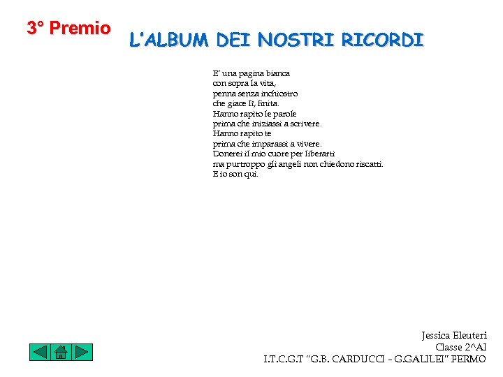 3° Premio L’ALBUM DEI NOSTRI RICORDI E’ una pagina bianca con sopra la vita,