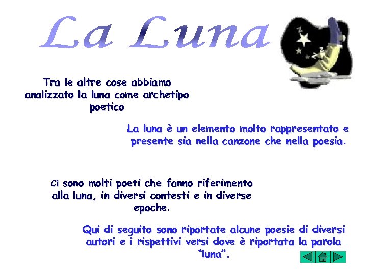 Tra le analizzato altre cose abbiamo la luna come archetipo poetico La luna è