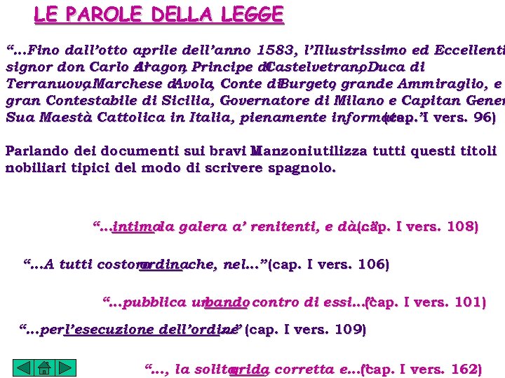 LE PAROLE DELLA LEGGE “…Fino dall’otto aprile dell’anno 1583, l’Illustrissimo ed Eccellenti signor don