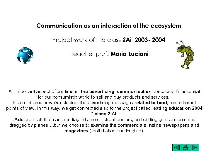 Communication as an interaction of the ecosystem Project work of the class 2 Ai