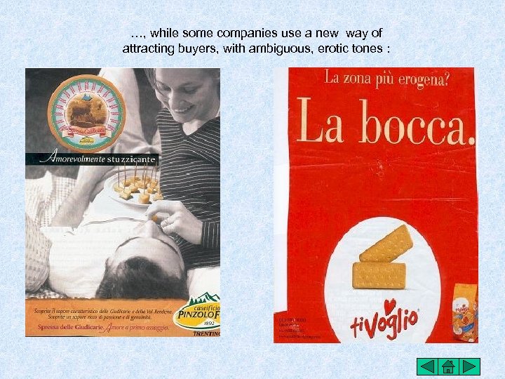 …, while some companies use a new way of attracting buyers, with ambiguous, erotic