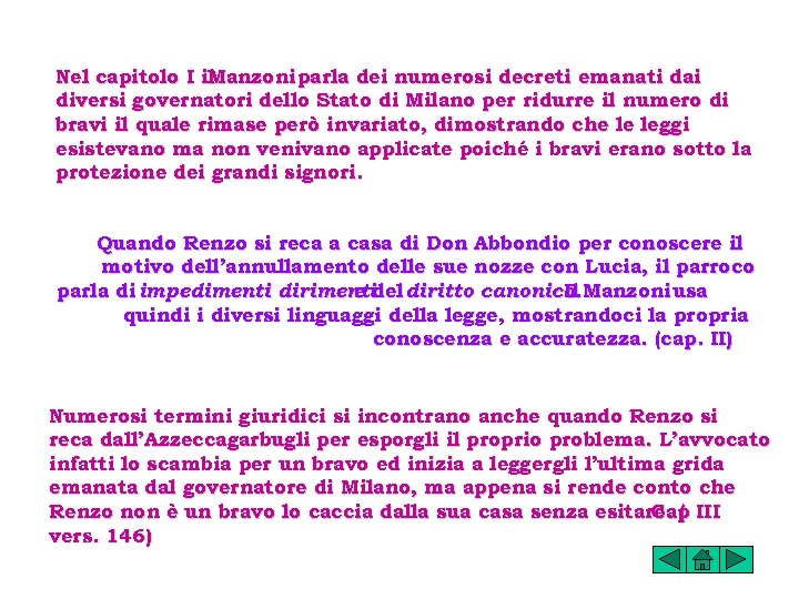 Nel capitolo I il Manzoni parla dei numerosi decreti emanati dai diversi governatori dello