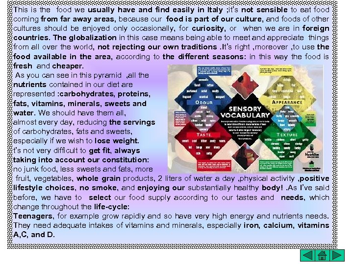 This is the food we usually have and find easily in Italy ; it’s