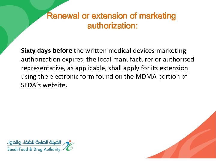Renewal or extension of marketing authorization: Sixty days before the written medical devices marketing
