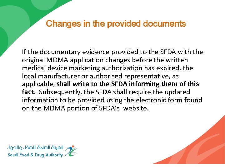 Changes in the provided documents If the documentary evidence provided to the SFDA with