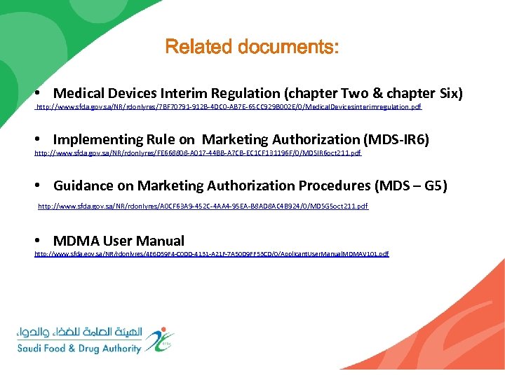 Related documents: • Medical Devices Interim Regulation (chapter Two & chapter Six) http: //www.