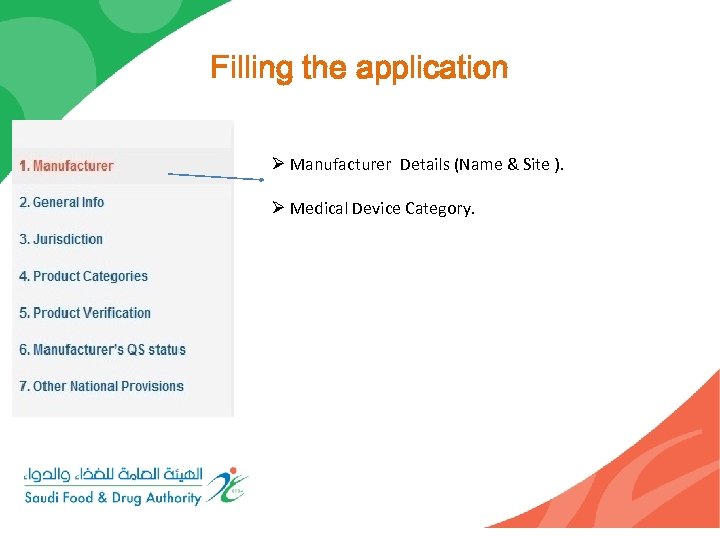 Filling the application Ø Manufacturer Details (Name & Site ). Ø Medical Device Category.