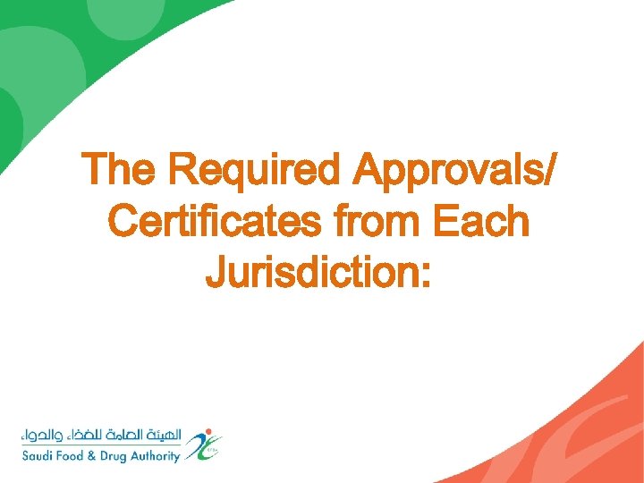 The Required Approvals/ Certificates from Each Jurisdiction: 