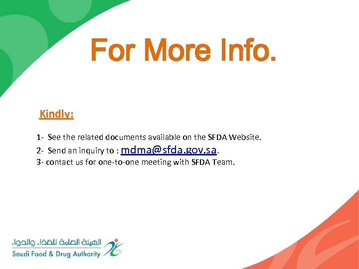 For More Info. Kindly: 1 - See the related documents available on the SFDA