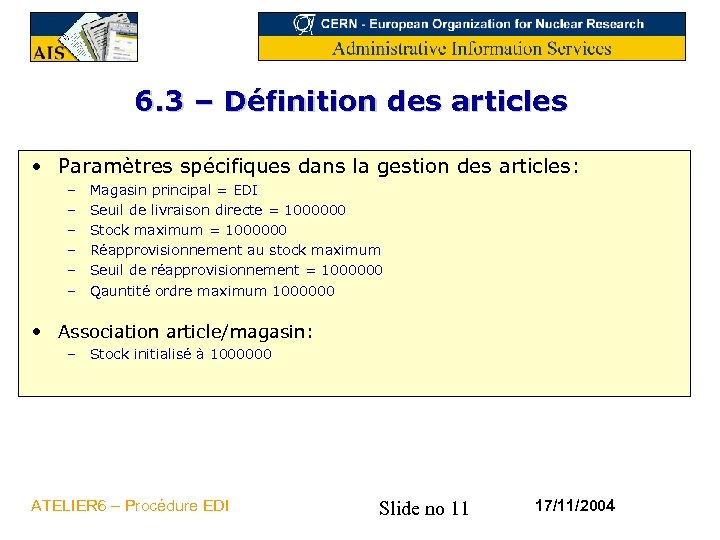 6. 3 – Définition des articles • Paramètres spécifiques dans la gestion des articles: