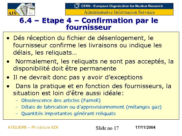 6. 4 – Etape 4 – Confirmation par le fournisseur • Dés réception du