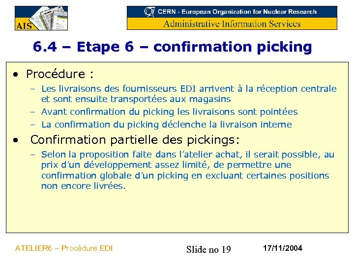 6. 4 – Etape 6 – confirmation picking • Procédure : – Les livraisons