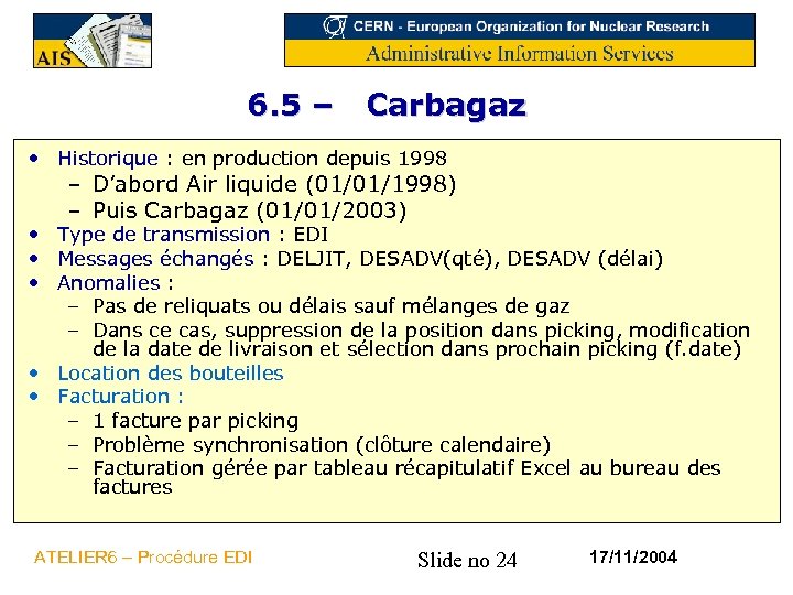 6. 5 – Carbagaz • Historique : en production depuis 1998 – D’abord Air