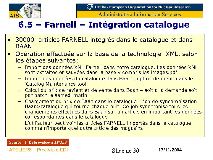 6. 5 – Farnell – Intégration catalogue • 30000 articles FARNELL intégrés dans le