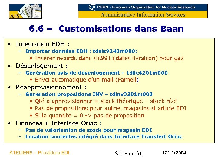6. 6 – Customisations dans Baan • Intégration EDH : – Importer données EDH