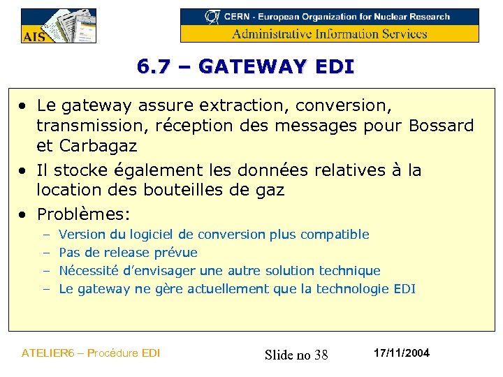 6. 7 – GATEWAY EDI • Le gateway assure extraction, conversion, transmission, réception des