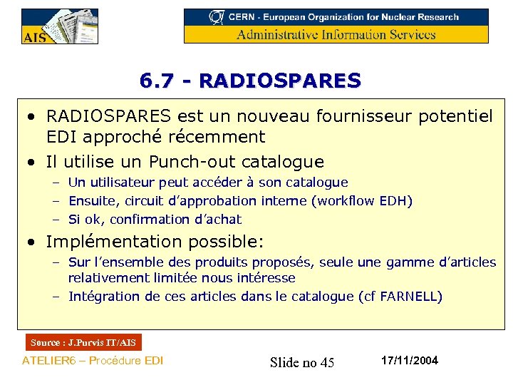 6. 7 - RADIOSPARES • RADIOSPARES est un nouveau fournisseur potentiel EDI approché récemment