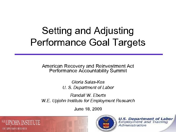 Setting and Adjusting Performance Goal Targets American Recovery and Reinvestment Act Performance Accountability Summit