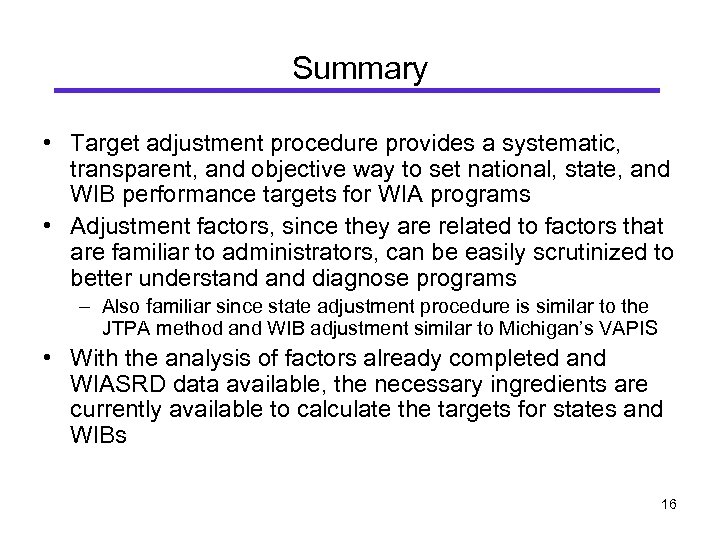 Summary • Target adjustment procedure provides a systematic, transparent, and objective way to set