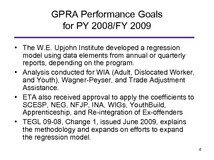 GPRA Performance Goals for PY 2008/FY 2009 • The W. E. Upjohn Institute developed