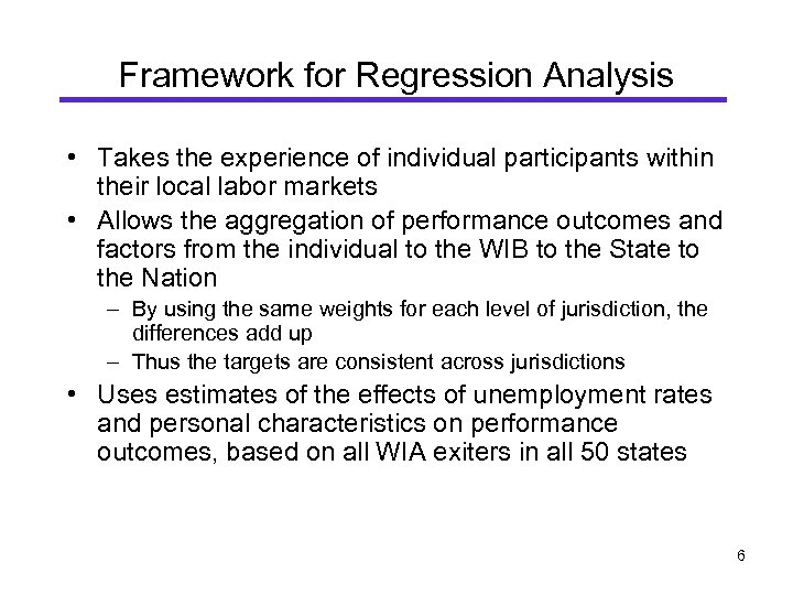 Framework for Regression Analysis • Takes the experience of individual participants within their local