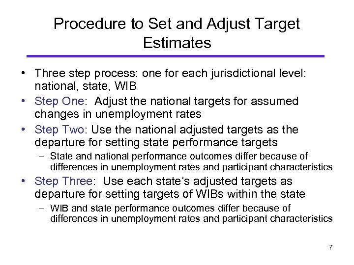 Procedure to Set and Adjust Target Estimates • Three step process: one for each