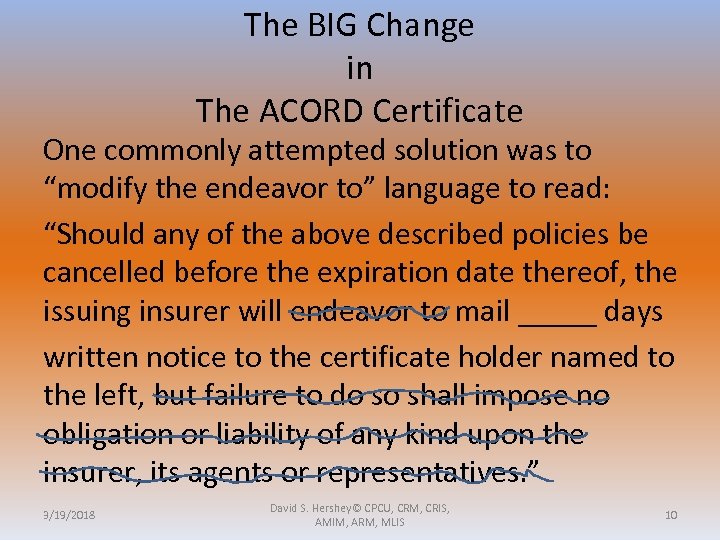 The BIG Change in The ACORD Certificate One commonly attempted solution was to “modify