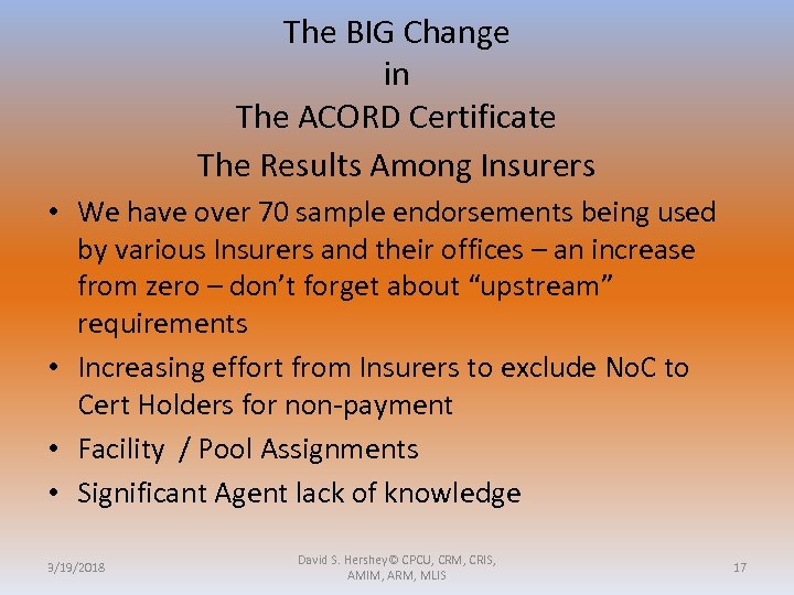 The BIG Change in The ACORD Certificate The Results Among Insurers • We have