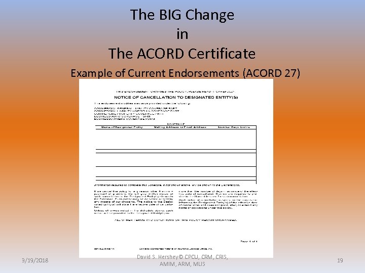 The BIG Change in The ACORD Certificate Example of Current Endorsements (ACORD 27) 3/19/2018