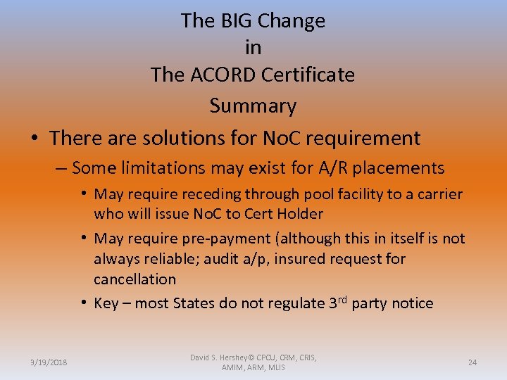 The BIG Change in The ACORD Certificate Summary • There are solutions for No.