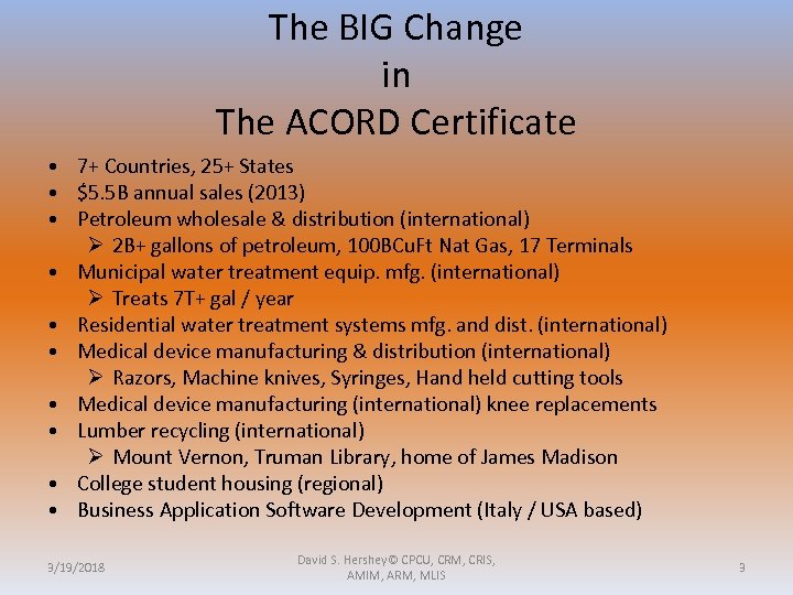 The BIG Change in The ACORD Certificate • 7+ Countries, 25+ States • $5.