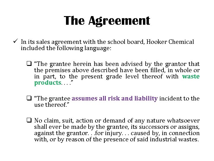 The Agreement ü In its sales agreement with the school board, Hooker Chemical included
