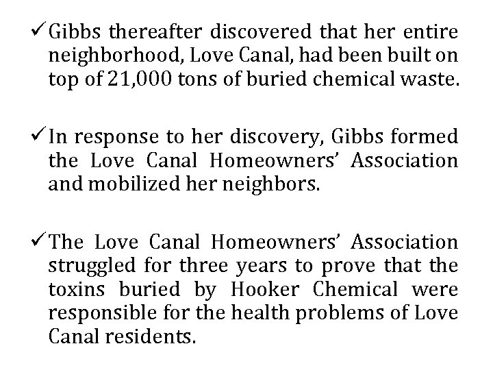 ü Gibbs thereafter discovered that her entire neighborhood, Love Canal, had been built on