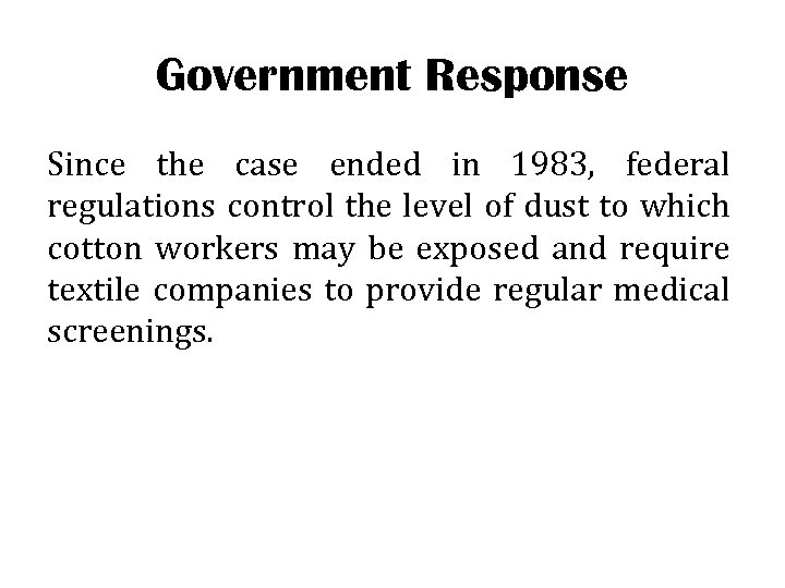 Government Response Since the case ended in 1983, federal regulations control the level of