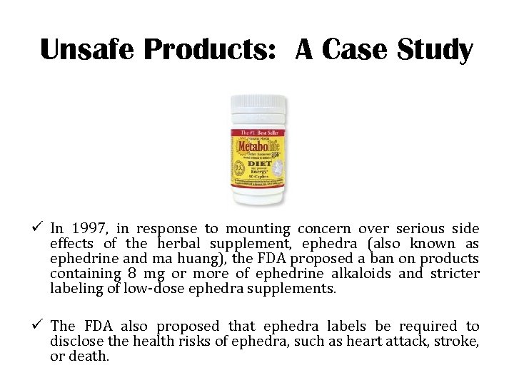 Unsafe Products: A Case Study ü In 1997, in response to mounting concern over