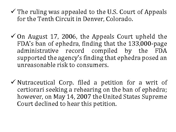 ü The ruling was appealed to the U. S. Court of Appeals for the