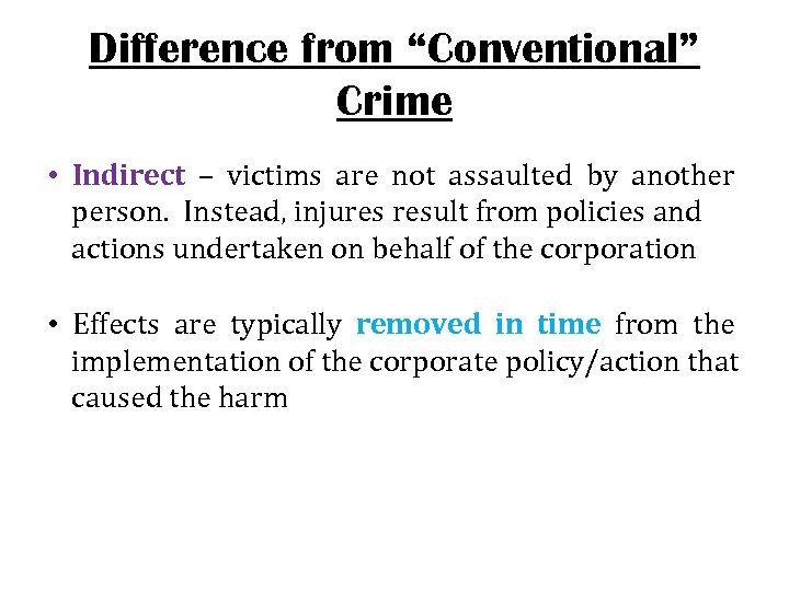 Difference from “Conventional” Crime • Indirect – victims are not assaulted by another person.