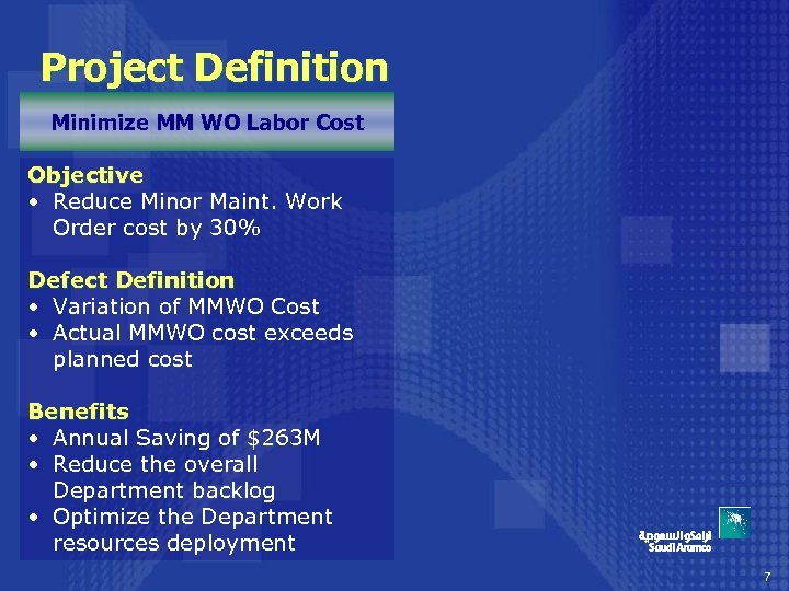 Project Definition Minimize MM WO Labor Cost Objective • Reduce Minor Maint. Work Order