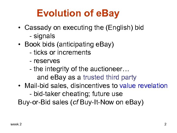 Evolution of e. Bay • Cassady on executing the (English) bid - signals •