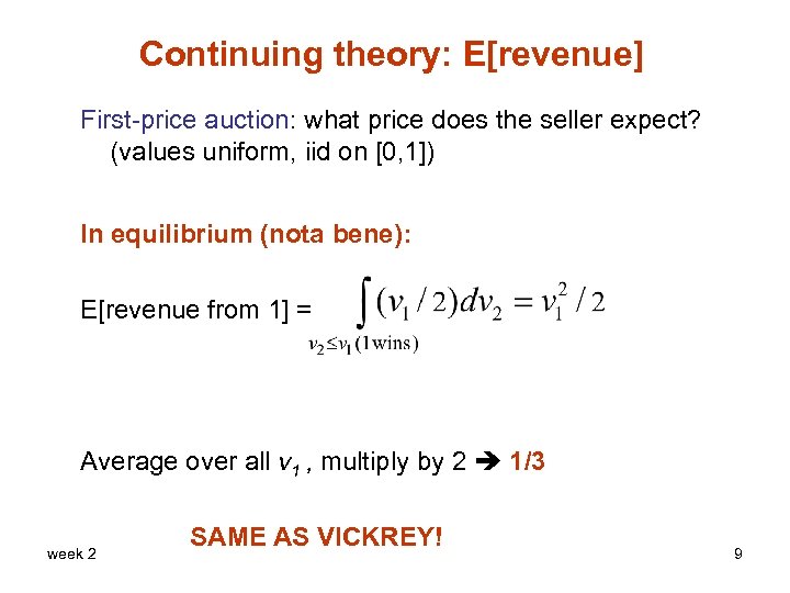 Continuing theory: E[revenue] First-price auction: what price does the seller expect? (values uniform, iid
