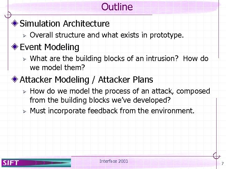 Outline Simulation Architecture Ø Overall structure and what exists in prototype. Event Modeling Ø
